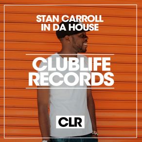 Download track In Da House (Original Mix) Stan Carroll