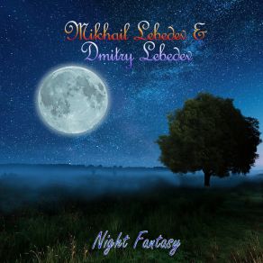 Download track Night Fantasy Mikhail Lebedev