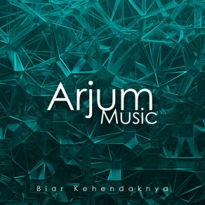 Download track Biar Kehendaknya Arjum Music