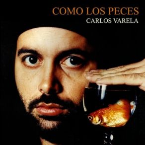 Download track Como Los Peces Carlos Varela