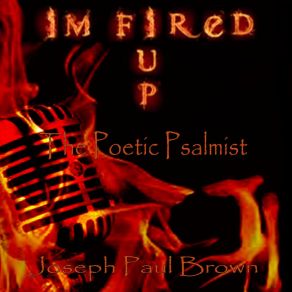 Download track I'm Fired Up Joseph Paul Brown