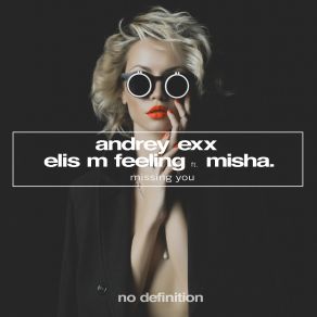 Download track Missing You (Extended Mix) Misha, Andrey Exx, Elis M. Feeling