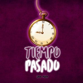 Download track Ha Pasado El Tiempo Dani MoraDanny Luna