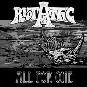 Download track All For One Riot In The Attic