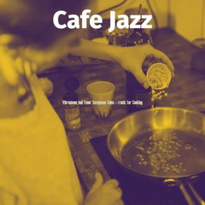 Download track Chilled Tenor Saxophone Solo - Vibe For Gourmet Cooking Cafe Jazz