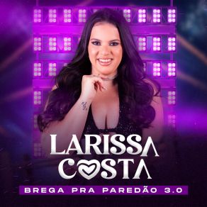 Download track Esqueça Meu Coração Larissa Costa