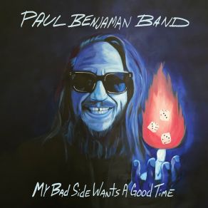 Download track My Bad Side Wants A Good Time Paul Benjaman Band