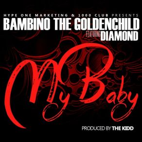 Download track My Baby DJ Tony HDIAMOND, Bambino The Goldenchild