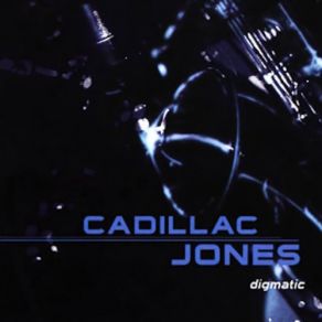 Download track I Gets Down Cadillac Jones