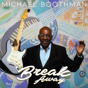 Download track Break Away Michael Boothman