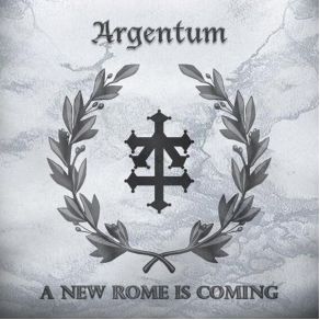 Download track A New Rome Is Coming Argentum