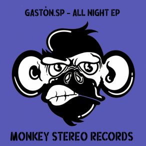 Download track All Night (Original Mix) Gastón. SP