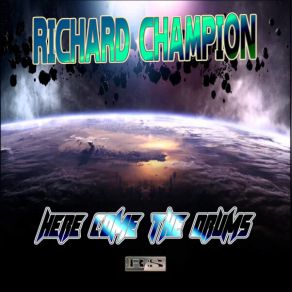 Download track I Got To Know Richard Champion