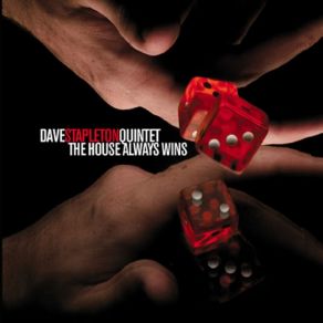 Download track The House Always Wins Dave Stapleton Quintet