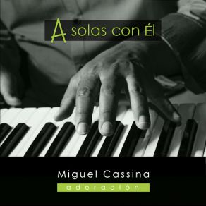 Download track Ante Tu Altar Miguel Cassina