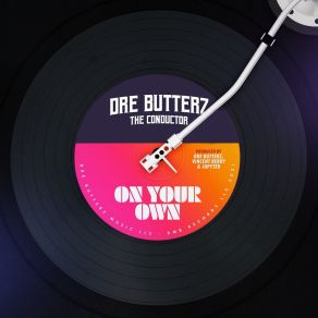 Download track On Your Own (Radio Edit) Dre Butterz