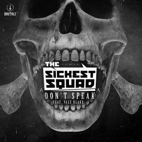 Download track Don't Speak (Edit) The Sickest Squad, Vale Blake