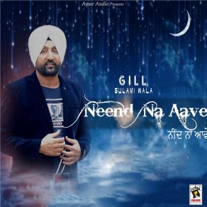 Download track Neend Na Aave Gill Gulami Wala