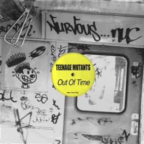 Download track Out Of Time (Mould Remix) Teenage Mutants