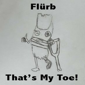 Download track That's My Toe! (Radio Edit) Flürb