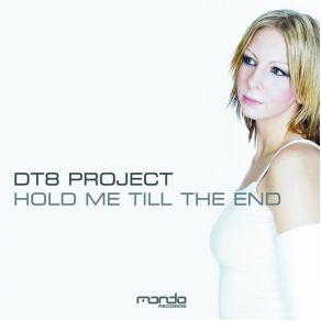 Download track Hold Me Till The End (12'' Club Mix) Dt8 Project, Alexta