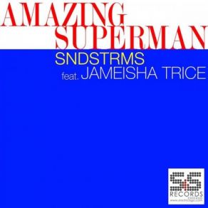 Download track Amazing Superman (Nico Heinz, Max Kuhn &Amp; Fabio De Magistris Remix) Jameisha Trice, Sndstrms