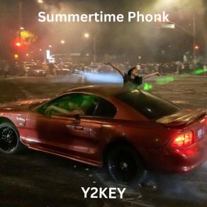 Download track Summertime Phonk (Slowed + Reverb) Y2KEYReverb