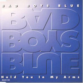 Download track Hold You In My Arms (Radio Edit)  Bad Boys Blue