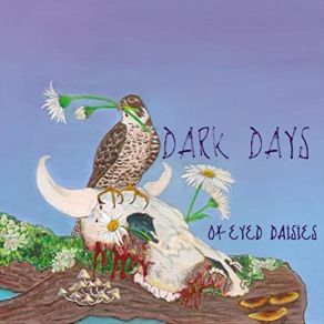 Download track Dark Days Ox-Eyed Daisies