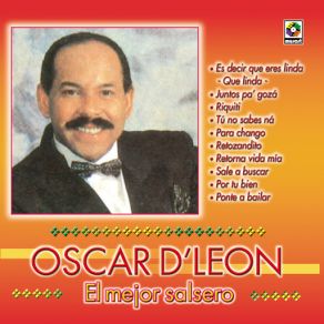 Download track Es Decir Que Eres Linda - Que Linda - Oscar D' León