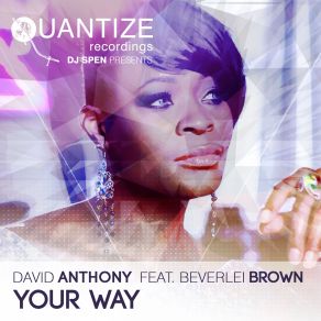 Download track Your Way (DJ Spen & Gary Hudgins Dub Way Mix) Beverlei Brown, David AnthonyDj Spen