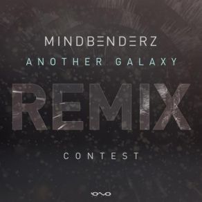 Download track Another Galaxy (Karmalogic Remix) Mindbenderz