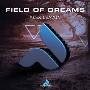 Download track Field Of Dreams (Extended Mix) Alex Leavon