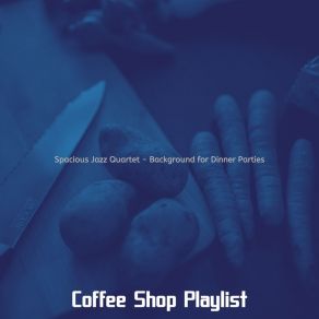 Download track Simplistic Backdrops For Cooking Coffee Shop Playlist