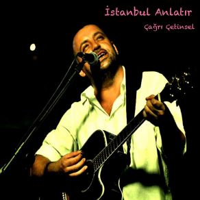 Download track İstanbul Anlatır Çağrı Çetinsel