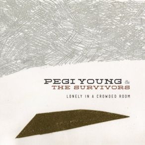 Download track Don't Let Me Be Lonely Pegi Young & The Survivors