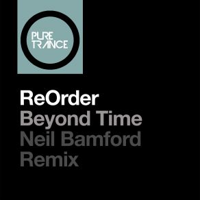 Download track Beyond Time (Neil Bamford Remix) ReOrder