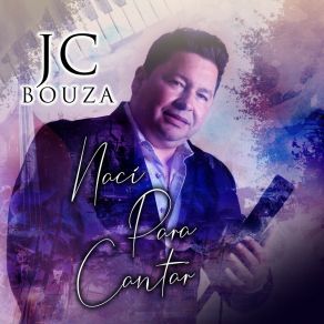 Download track Nací Para Cantar JC Bouza