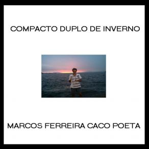 Download track Meu Sol De Todas As Estações Marcos Ferreira Caco Poeta