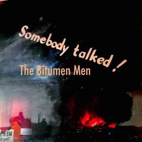 Download track Someone Talked! The Bitumen Men