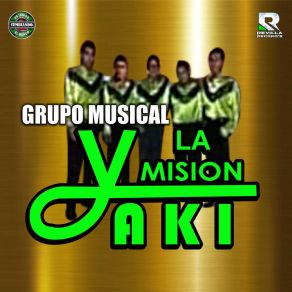 Download track Unido A Ti GRUPO MUSICAL LA MISION YAKI