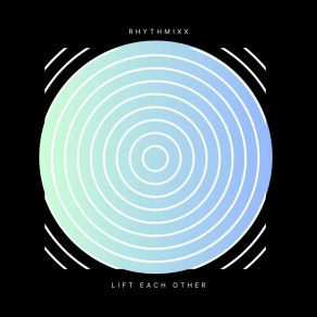 Download track Lift Each Other Rhythmixx