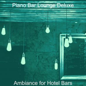 Download track High Class Ambiance For Classy Bars Bar Lounge Deluxe