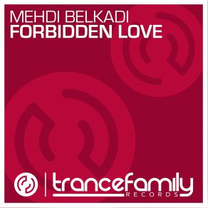 Download track Forbidden Love (Original Mix) Mehdi Belkadi