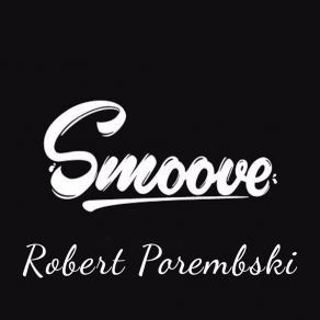 Download track Smooth & Cool Robert Porembski