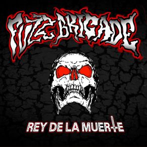 Download track Rey De La Muerte (Der Todesking) Fuzz Brigade