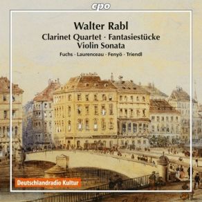Download track 01 - Clarinet Quartet In E-Flat Major, Op. 1 – I. Allegro Moderato Walter Rabl