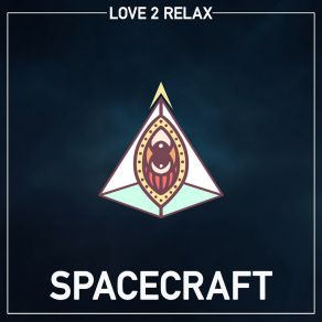 Download track Spacecraft (Extended Version) Love 2 Relax