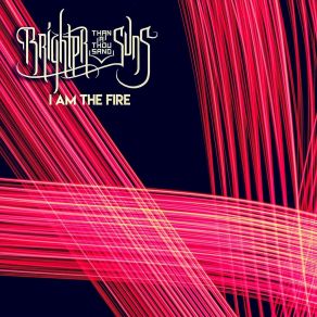 Download track I Am The Fire Brighter Than A Thousand Suns