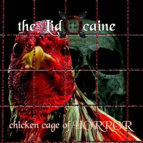 Download track Chicken Cage Of Horror The Lidocaine